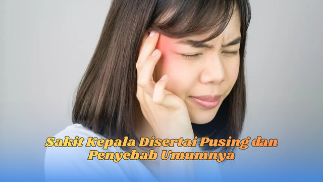 Sakit kepala disertai pusing