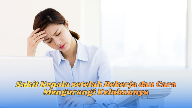 Sakit Kepala setelah Bekerja