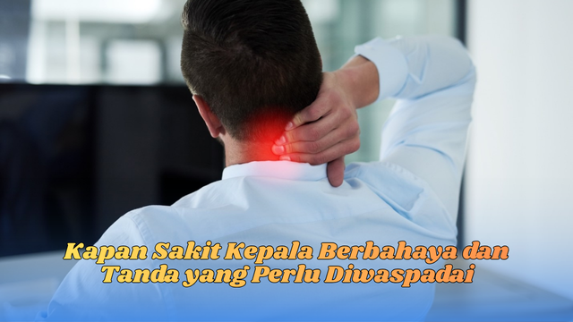 Kapan sakit kepala berbahaya